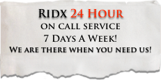 Ridx 24 Houron call service  7 Days A Week!  We are there when you need us!